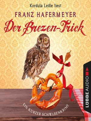 cover image of Der Brezen-Trick--Schäfer und Dorn--Ein kurzer Schwabenkrimi, Band (Ungekürzt)